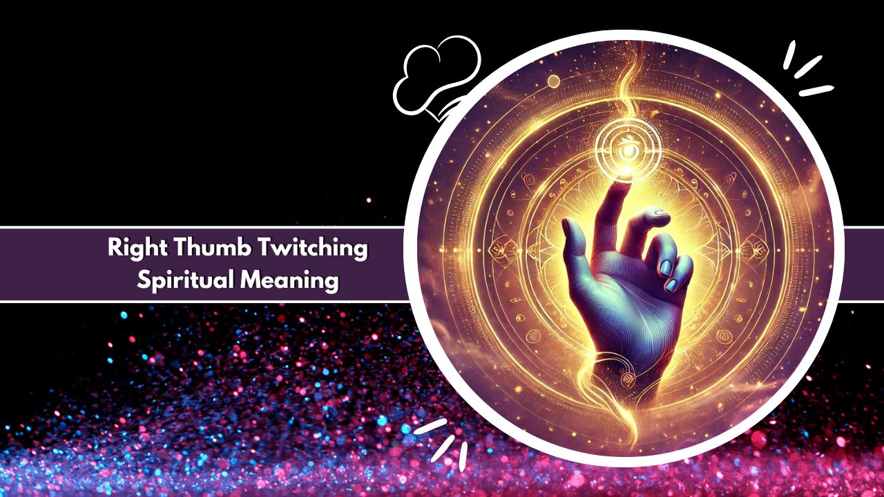 Right Thumb Twitching Spiritual Meaning