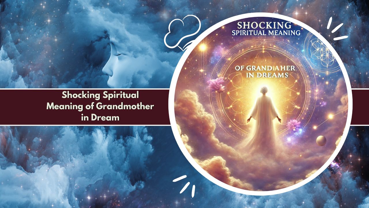 Spiritual Meaning of Grandmother in Dream