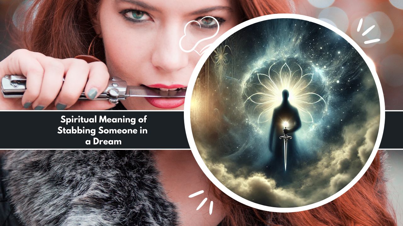 Spiritual Meaning of Stabbing Someone in a Dream