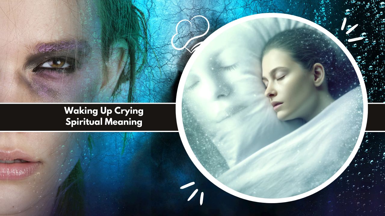 Waking Up Crying Spiritual Meaning