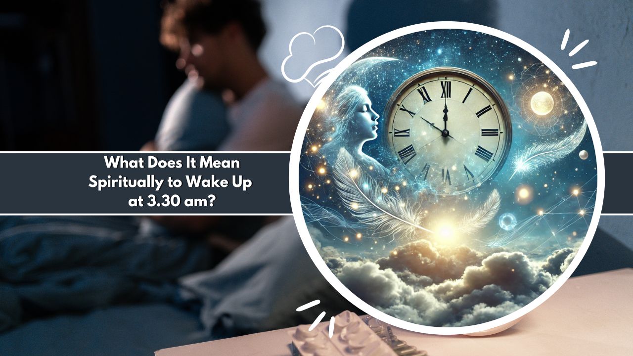 What Does It Mean Spiritually to Wake Up at 3.30 am?
